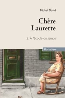 Chère Laurette Tome 2 : à l'écoute du temps