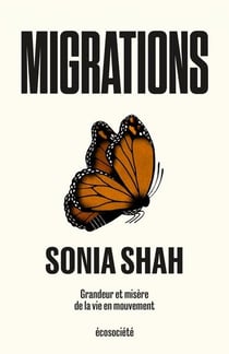 Migrations - grandeur et misère de la vie en mouvement