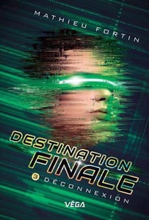 Destination finale Tome 3 : Déconnexion