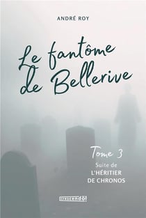 L'effet Kairos Tome 3 : Le fantôme de Bellerive