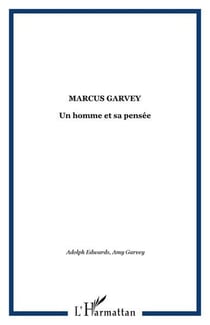 Marcus garvey - un homme et sa pensee