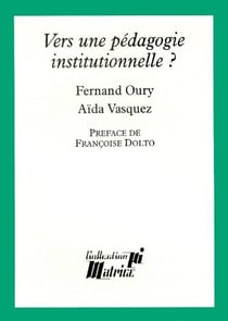 Vers Une Pedagogie Institutionnelle ?
