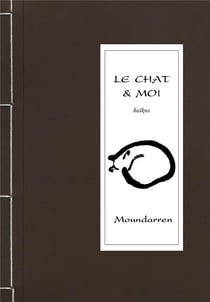 Le chat & moi - haikus