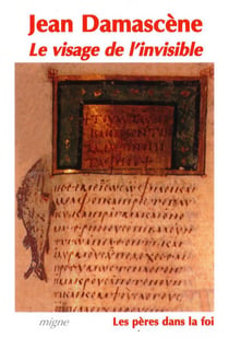 Le visage de l'invisible jean damascene traduit du grec par anne-lise darras-worms preface theologiq