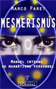 Mesmerismus - manuel interne de magnétisme personnel
