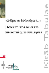Je lègue ma bibliotheque à... - dons et legs dans les bibliothèques publiques