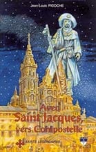 Avec Saint Jacques vers Compostelle