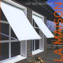 La Maison Une Idée Moderne : Une Idée Moderne