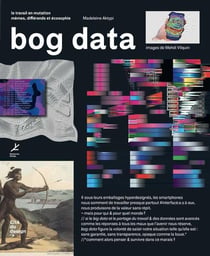 Bog data - le travail en mutation, mèmes, différends et écosophie