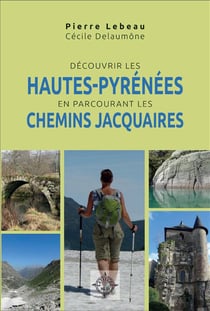 Découvrir les Hautes Pyrénées en parcurant les chemins Jacquaires