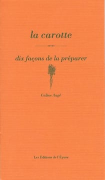 Dix façons de le préparer : la carotte