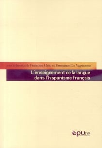 L'enseignement de la langue dans l'hispanisme francais