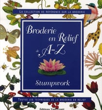 Broderie en relief - stumpwork