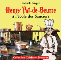Henry pot-de-beurre à l'école des sauciers