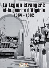 LA LEGION ETRANGERE ET LA GUERRE D ALGERIE (1954-1962)