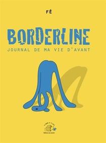 Borderline : journal de ma vie d'avant