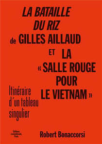 La Bataille du riz de Gilles Aillaud et la « Salle rouge pour Le Vietnam » : Itinéraire d'un tableau singulier