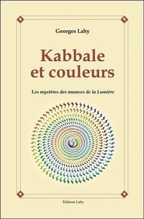 Kabbale et couleurs - les mystères des nuances de la lumière