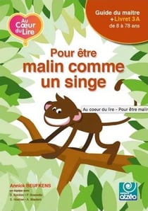 Au coeur du lire 3a - pour etre malin comme un singe - livret 3a