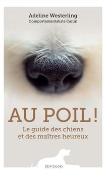 Au poil ! le guide des chiens et des maîtres heureux