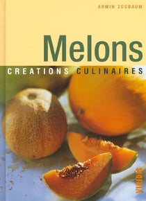 Melons creations culinaires