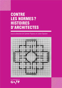 Contre les normes ? histoires d'architectes