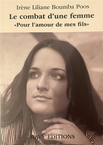 Le combat d'une femme : pour l'amour de mes fils