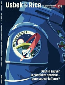 Usbek & Rica n.41 : Faut-il sauver la conquête spatiale... pour sauver la Terre ?