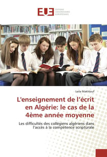 L'enseignement de l'ecrit en algerie: le cas de la 4eme annee moyenne