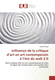 Influence de la critique d'art en art contemporain a l'ere du web 2.0