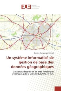 Un système Informatisé de gestion de base des données géographiques : Gestion cadastrale et de titre foncier par webmaping de la ville de BUKAVU en RDC