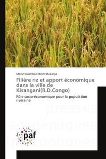 Filiere riz et apport economique dans la ville de Kisangani(R.D.Congo) : role socio-economique pour la population riveraine