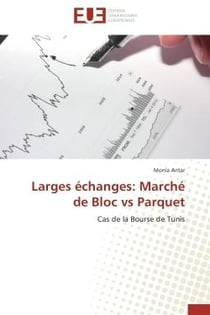Larges échanges : marché de bloc vs parquet - cas de la bourse de Tunis