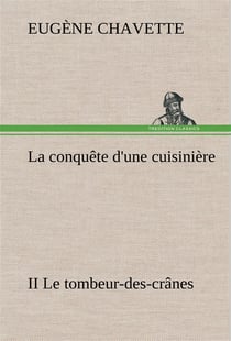 La conquete d'une cuisiniere ii le tombeur-des-cranes - la conquete d une cuisiniere ii le tombeur d