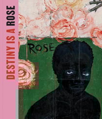 Destiny Is a Rose : The Eileen Harris Norton Collection