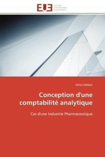 Conception d'une comptabilite analytique - cas d'une industrie pharmaceutique