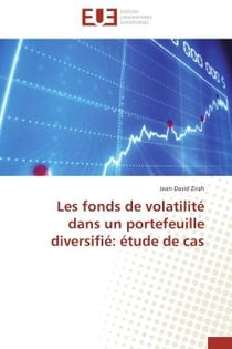 Les fonds de volatilité dans un portefeuille diversifié : étude de cas
