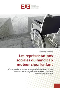 Les representations sociales du handicap moteur chez l'enfant