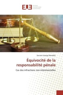 Equivocite de la responsabilite penale - cas des infractions non-intentionnelles