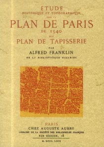 Etude historique et topographique sur le plan de paris