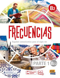Frecuencias : espagnol - libro del estudiante - B2.2