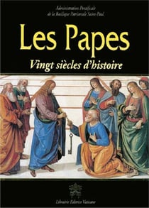 Les Papes : vingt siècles d'histoire