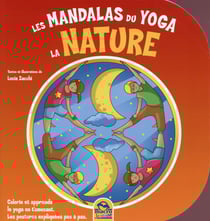 Les mandalas du yoga - la nature - colorie et apprends le yoga en t'amusant. les postures expliquées pas à pas
