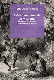 L'occident connaît la musique : Musiques du monde et ethnomusicologie