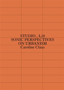 Studio_l28 - sonic perspectives on urbanism