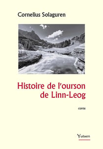 Chroniques de Linn-Leog Tome 3 : Histoire de l'ourson de Linn-Leog
