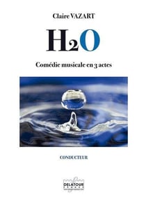 H2O : Comédie musicale en 3 actes (CONDUCTEUR)
