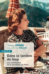 Dans la tanière du loup - les confessions de la secrétaire de Hitler