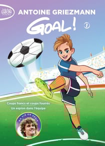 Goal ! : Intégrale vol.1 : Tomes 1 et 2 : coups francs et coups fourrés - un espion dans l'équipe