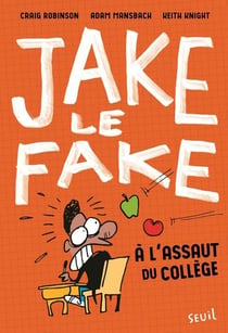 Jake le fake Tome 1 - à l'assaut du collège